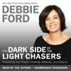 The Dark Side Of Light Chasers - Debbie Ford