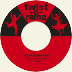 Twist a Saint Tropez / Oh! Boy! - Single - Les Chats Sauvages Twist a Saint Tropez / Oh! Boy! - Single - Les Chats Sauvages