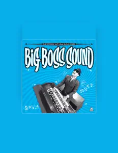 聆聽 Big Boss Sound、觀看音樂影片、閱讀小傳、查看巡演日期等！
