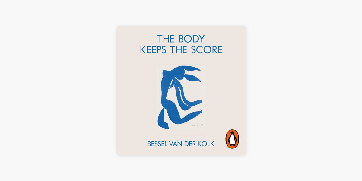 Resumen completo: El cuerpo lleva la cuenta (The Body Keeps the Score) -  Basado en el libro de Bessel Van Der Kolk on Apple Books