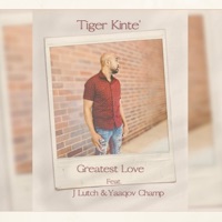 Tiger Kinte' - Greatest Love