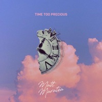 Time Too Precious - Single - Matt Maratea