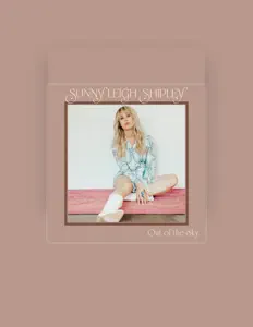 Sunny Leigh Shipley सुनें, म्यूज़िक वीडियो देखें, बायो पढ़ें, दौरे की तारीखें और बहुत कुछ देखें!