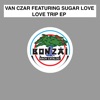 Love Trip Ep (feat. Sugar Love)