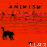 Animism - Ill Sugi