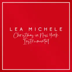Christmas in New York (Instrumental) - Single - Lea Michele Christmas in New York (Instrumental) - Single - Lea Michele