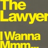 I Wanna MMM... - Successful Radio Version by The Lawyer iTunes Track 1