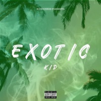 E X O T I C - Single - K I D