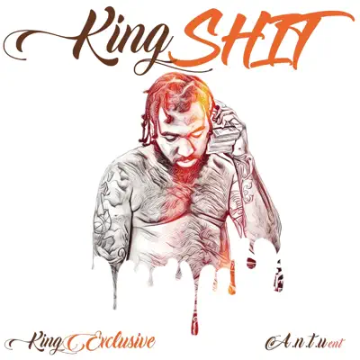 Listen to King Shit by King Exclusive