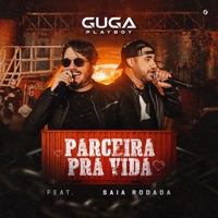 Parceira pra Vida (Ao Vivo) [feat. Saia Rodada] - Single - Guga Playboy