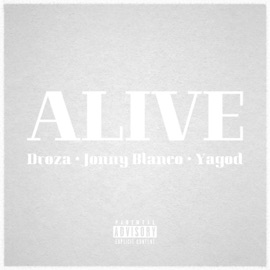 Alive (feat. Droza, Jonny Blanco & Yagod) JuHeard