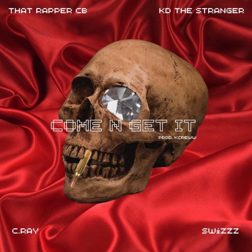 Come N Get It (feat. KD the Stranger, SwizZz & Chris Ray)