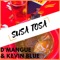 Susa Tosa (Unmastered) [feat. Kevin Blue] - D'Mangue lyrics