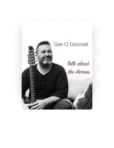 Ger O Donnellを聴いたり、ミュージックビデオを鑑賞したり、経歴やツアー日程などを確認したりしましょう！