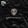You're Mine. - Single