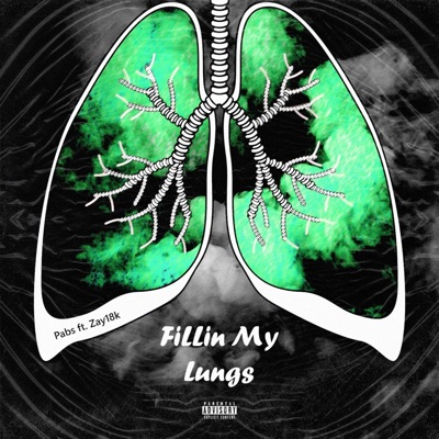 Fillin' My Lungs (feat. Zay18k) - Single