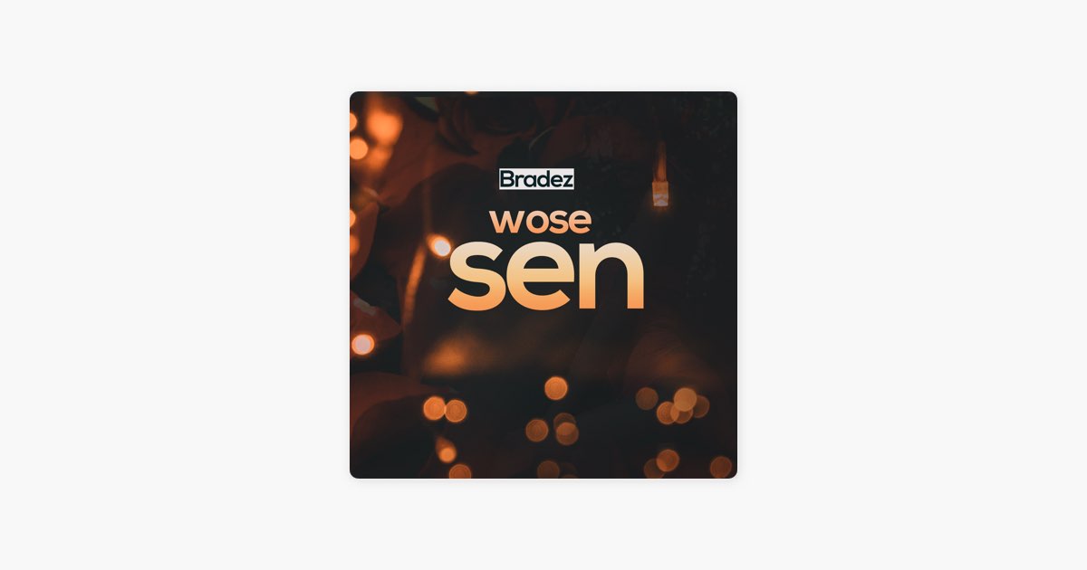 Wose Sen – Song by Bradez – Apple Music