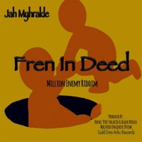 Fren in Deed - Single - Jah Myhrakle