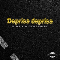 Deprisa Deprisa (feat. El Coleta & L.V.D.L.H.C.) - Single - Fatídico