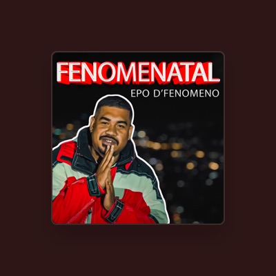 Listen to Epo D'fenomeno, watch music videos, read bio, see tour dates & more!