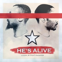 He's Alive (feat. Foster) - Single - Lulika Jr