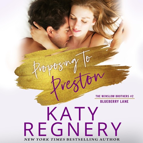 Proposing to Preston: The Blueberry Lane Series -The Winslow Brothers #2 (Unabridged) cover