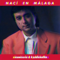 Nací en Málaga (feat. Kyddiekafka) - Single - Nico Miseria
