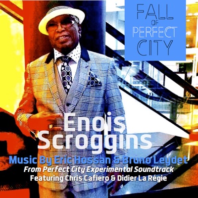 Fall of Perfect City (From Perfect City Experimental Soundtrack) [feat. Enois Scroggins] [with Bruno Leydet] - EP