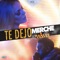Te Dejo - Merche & Moncho Chavea lyrics