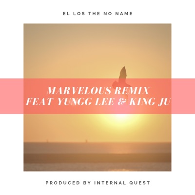 Marvelous (feat. Yungg Lee & King Ju) [Remix] - Single