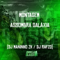 Montagem - Assombra Galáxia - Single - DJ Maninho ZK & DJ Rafzo