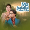 Ma Aafailai Thaha Chha - EP