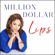 Joni Rogers - Million Dollar Lips: A Journey into the Hearts of Women in Business (Unabridged)
