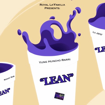 LEAN (feat. Rowdy Rab & Lu Jefe') - Single
