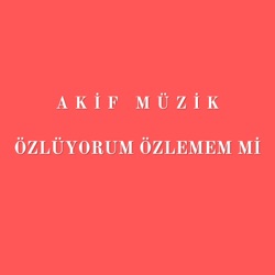 Özlüyorum Özlemem Mi