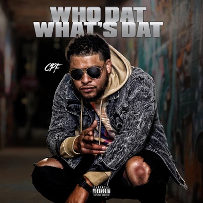 Who Dat What's Dat - Single