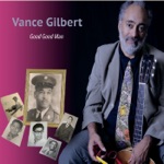 Vance Gilbert - Another Great Day Above Ground
