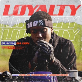 Loyalty Blacka Da Don