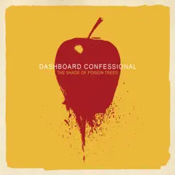 The Shade of Poison Trees - Dashboard Confessional