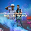 No Le Paro (feat. El Cherry Scom & Medylandia) - Single