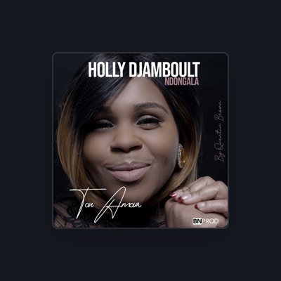 Listen to Holly Djamboult Ndongala, watch music videos, read bio, see tour dates & more!