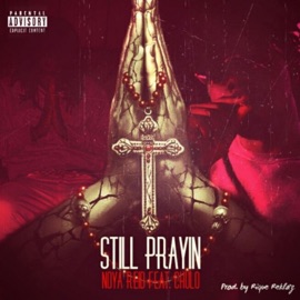 Still Prayin' (feat. Chulo) Noya Reid
