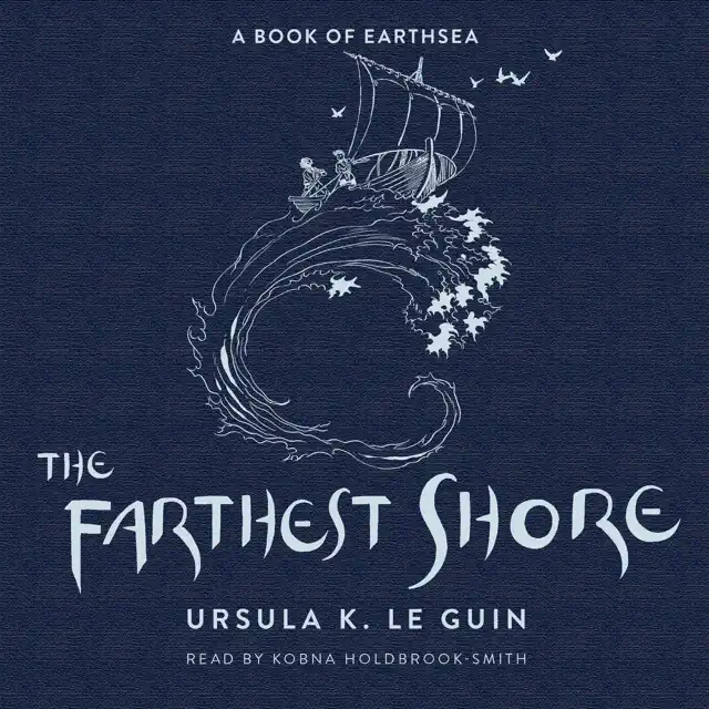 The Farthest Shore: Earthsea, Book 3 (Unabridged)