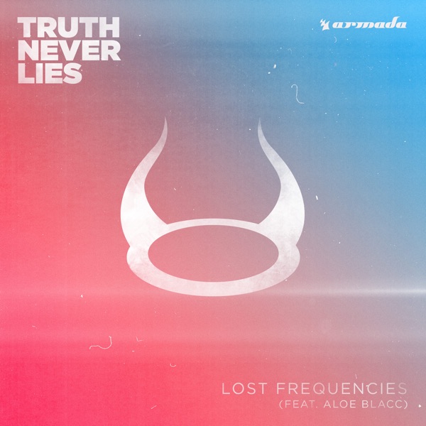 Truth Never Lies (feat. Aloe Blacc) - Single - Lost Frequencies