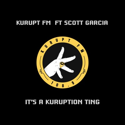 Its a Kuruption Ting (Full Length Mix) [feat. Scott Garcia] - Single