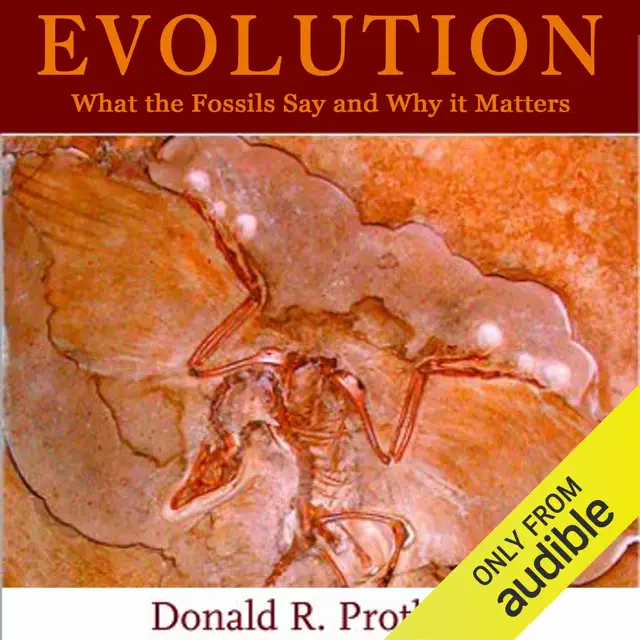 Evolution: What the Fossils Say and Why it Matters: Adapted for Audio
