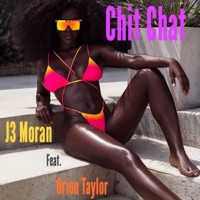 Chit Chat (feat. Orion Taylor) - Single - J3 Moran