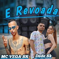 E Revoada - Single - Mc Vega Sk & Dede Sk