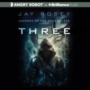 Three: Legends of the Duskwalker, Book 1 (Unabridged) - Jay Posey
