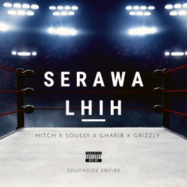 Serawa Lhih (feat. Soussy, Grizzly & Gharib) Hitch Vibes